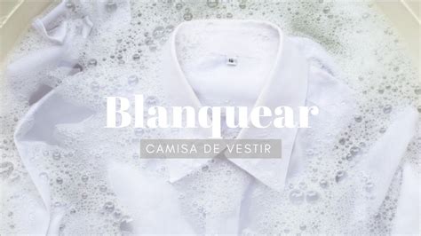 Como Blanquear Camisa De Vestir Y Tu Ropa Blanca YouTube