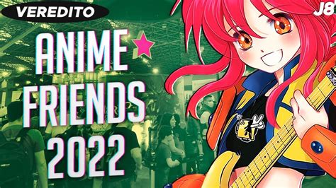 Veredito Anime Friends Saiba Como Foi O Retorno Do Maior Evento