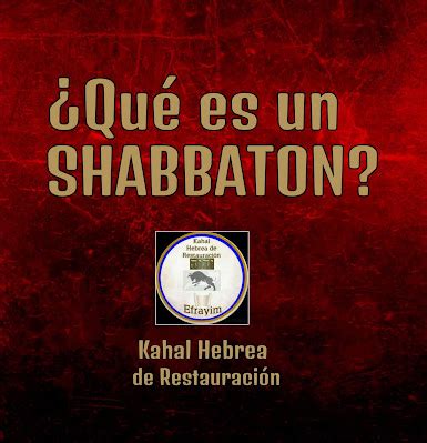 YAHSHUA יהשע Ha Mashiach Melek de Yisrael QUÉ ES UN SHABBATON