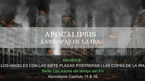 Apocalipsis Cap Tulos Los Ngeles Con Las Siete Plagas