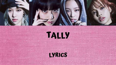 Blackpink Tally Lyrics Youtube