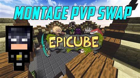 Epicube PvPSwap Montage YouTube