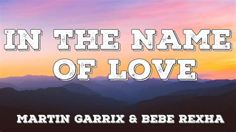 In The Name Of Love Martin Garrix Bebe Rexha Lyrics YouTube