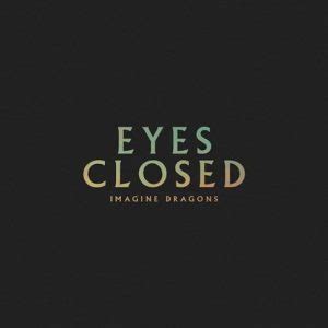 Imagine Dragons Ver Ffentlichen Ihre Neue Single Video Eyes Closed