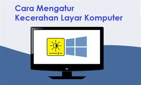 Cara Mudah Mengatur Kecerahan Layar Komputer Dengan Keyboard