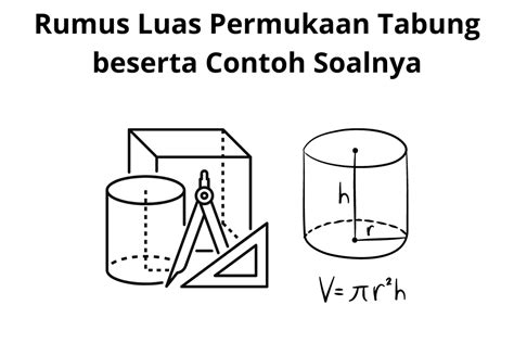 Rumus Luas Permukaan Tabung Beserta Contoh Soalnya