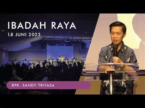 Ibadah Raya 18 Juni 2023 Bpk Sandy Triyasa RDMB Church Of Prayer