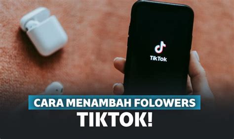 Cara Menambah Followers Tiktok Dengan Mudah Dan Gratis