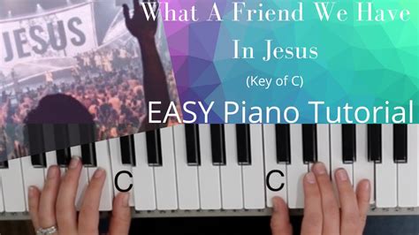 What A Friend We Have In Jesus Key Of C Easy Piano Tutorial Youtube