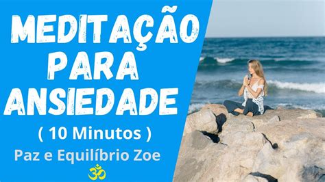 MeditaÇÃo Para Ansiedade 10 Minutos Youtube