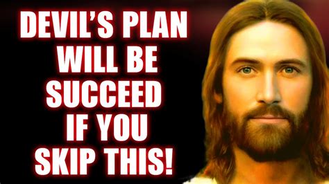 God Says Devil S Plan Will Be Succeed If You Skip This God Helps