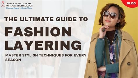 Ultimate Guide To Fashion Layering Master Stylish Techniques For Every