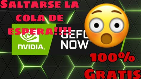 Como Saltarse La Cola En Geforce Now Youtube