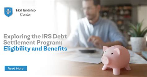 Exploring The IRS Debt Settlement Program Eligibility And Benefits