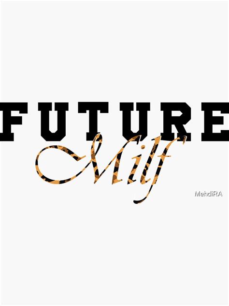 Future Milf Sticker For Sale By MehdiRA Redbubble