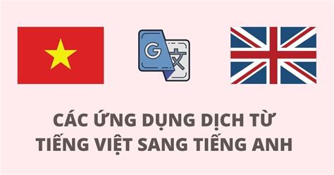 App dịch tiếng Việt sang tiếng Anh chuẩn đúng ngữ pháp