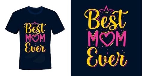 Premium Vector Best Mom Ever T Shirt Design