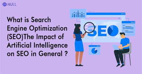 The Impact Of Artificial Intelligence On Seo Null Digital