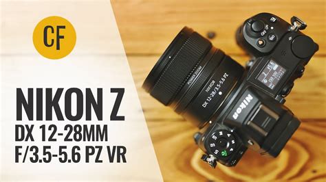 Nikon Z DX 12 28mm F 3 5 5 6 PZ VR Lens Review YouTube