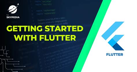 Flutter Getting Started With Flutter The Skypedia