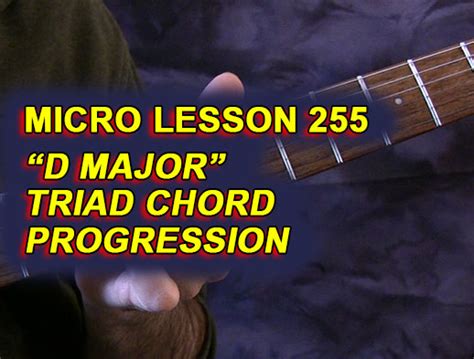 Micro Lesson 255: "D Major" Triad Chord Progression | Creative Guitar ...