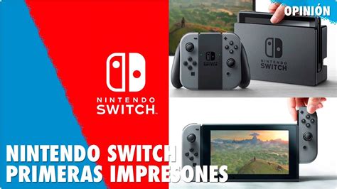 NINTENDO PRESENTA NINTENDO SWITCH PRIMERAS IMPRESIONES YouTube