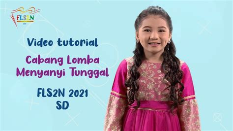 VIDEO TUTORIAL MENYANYI TUNGGAL FLS2N SD 2021 YouTube