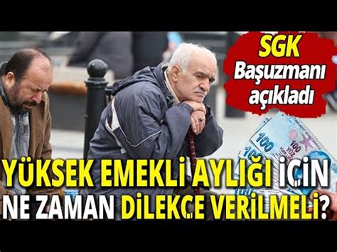 SGK Başuzmanı açıkladı Yüksek emekli aylığı için ne zaman dilekçe