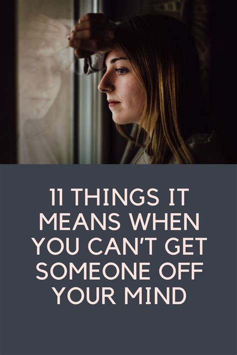 Things It Means When You Can T Get Someone Off Your Mind Thinking