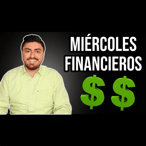 Aprende a DOMINAR tus Finanzas en 6 Meses Miércoles Financieros