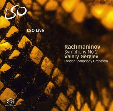 Valery Gergiev London Symphony Orchestra Rachmaninov Symphony No 2