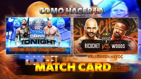 Como Hacer La Match Card De Smackdown Nxt Halloween Havoc Youtube