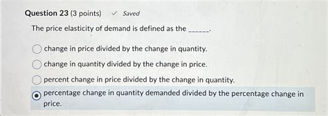 Solved Question Points Savedthe Price Elasticity Chegg