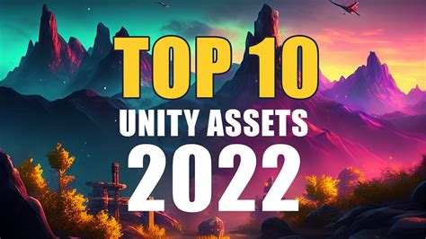 Top 10 Unity Assets For 2022 Keep Your Games Feeling Great In 2023