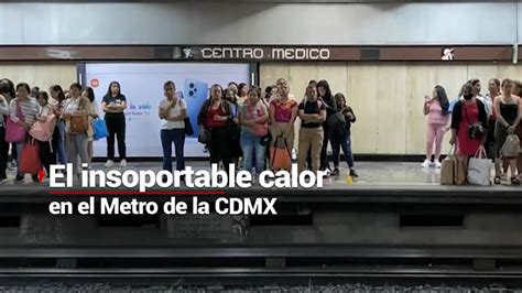 El Calor N Que Se Siente En El Metro De La Cdmx Sensaci N T Rmica