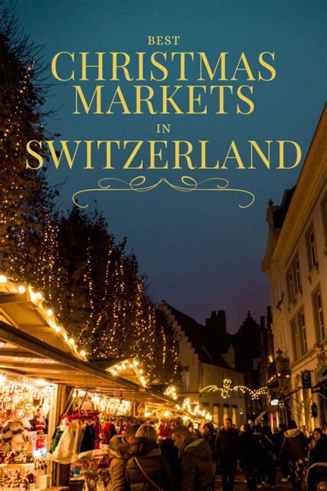 Best Christmas Markets In Switzerland Global Viewpoint Guides