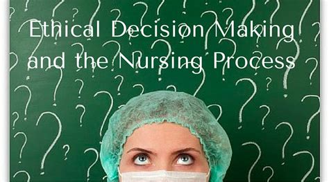 Ethical Decision Making And The Nursing Process Rnpedia