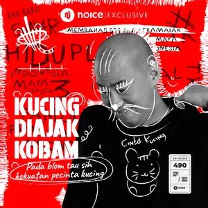 Hiduplah Indonesia Maya KUCING DIAJAK KOBAM Noice Podcast