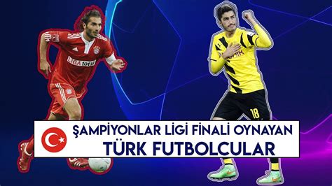 Ampiyonlar Ligi Finali Oynayan T Rk Futbolcular Youtube