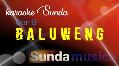 Baluweng Oon B Karaoke Sunda Lirik Pop Sunda Youtube