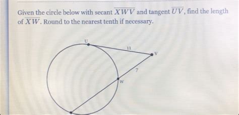 Solved Given The Circle Below With Secant Overline Xwv And Tangent