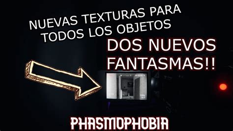 PROBANDO LA NUEVA ACTUALIZACION DE PHASMOPHOBIA NUEVA ACTUALIZACION