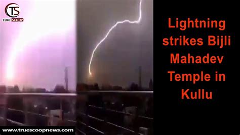 Lightning Strikes Bijli Mahadev Temple In Himachal S Kullu Breaks