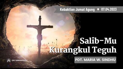 Kebaktian Jumat Agung April Gki Samanhudi Youtube