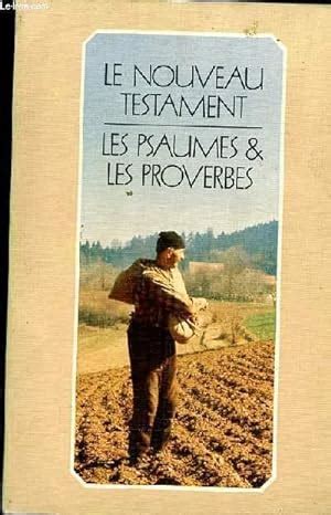 LE NOUVEAU TESTAMENT LES PSAUMES LES PROVERBES By SEGOND LOUIS Bon