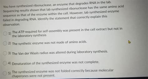 Solved You have synthesized ribonuclease, an enzyme that | Chegg.com