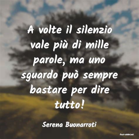 Serena Buonarroti A volte il silenzio vale più di mille parole ma u