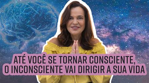 Ate Voce Se Tornar Consciente O Inconsciente