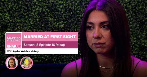 Married At First Sight | Season 13 Episode 16 Recap – RobHasAwebsite.com