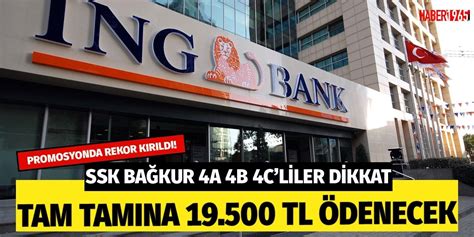 SSK Bağkur 4A 4B 4C liler açıklandı ING Bank emekliye tam tamına 19